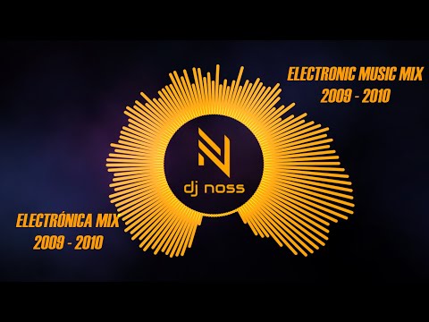 ELECTRÓNICA MIX 2009 - 2010 HITS | DJ NOSS | ELECTRONIC MUSIC 2009 - 2010 HITS / VOL 1