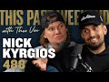 Nick Kyrgios | This Past Weekend w/ Theo Von #488
