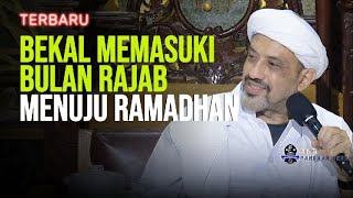 Download lagu TERBARU!! BEKAL MEMASUKI BULAN RAJAB MENUJU RAMADHAN | Habib Taufiq Assegaf mp3