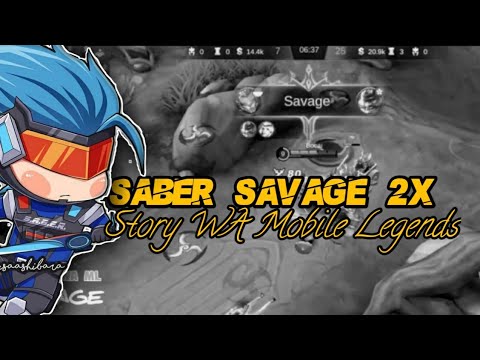 STORY WA ML - SABER SAVAGE 2X - MOBILE LEGENDS