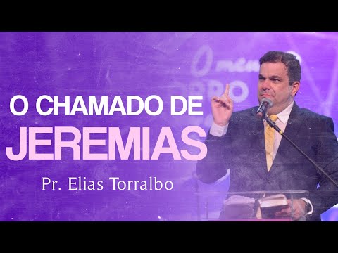 Elias Torralbo l O CHAMADO DE JEREMIAS