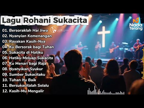 Full Album Lagu Rohani Sukacita –Sukacita di Hadirat-Mu | Lagu Rohani Terbaru 2025