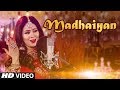 MADHAIYAN: SONIA ARORA (Full Song) | AJAY BHAGI | LATEST PUNJABI SONGS 2018