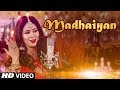 MADHAIYAN SONIA ARORA Full Song AJAY BHAGI LATEST PUNJABI SONGS 2018