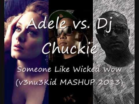 Adele vs. Dj Chuckie - Someone Like Wicked Wow (v3nu3Kid MASHUP)
