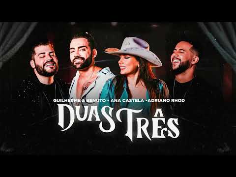 Guilherme e Benuto, Ana Castela e Adriano Rhod - Duas Três