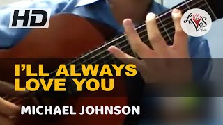 I&#39;ll Always Love You - Michael Johnson (solo guitar cover)
