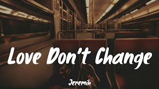 Love Don&#39;t Change - Jeremih (Lyrics) ||Summer Walker