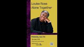 Louise Rose: Alone Together - Jun. 21, 2023