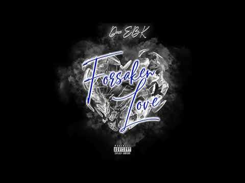 Duce EBK- Forsaken Love