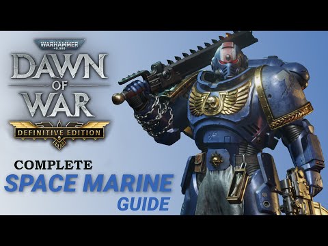 Complete guide on Space Marines in DOW Definitive Edition