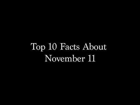 Top 10 Facts About November 11