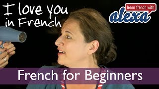 How to say "I love you" in French - Learn French With Alexa