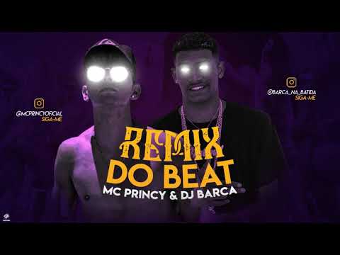 MC PRINCY E BARCA NA BATIDA - REMIX DO BEAT - 2018