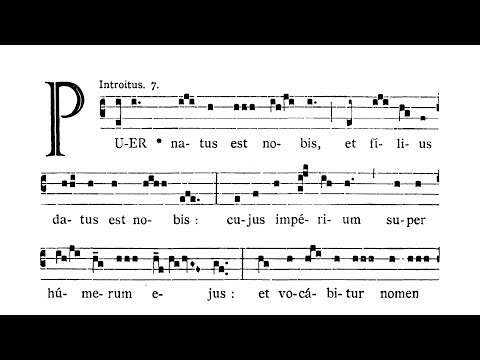 In Nativitate Domini (The Nativity of Our Lord, Third Mass) - Introitus (Puer natus)