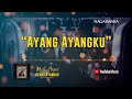 Mahadewi - Ayang Ayang Ku (Video Lirik)