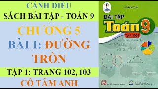 Sách bài tập - Toán 9 - Cánh diều - Chương 5 - Bài 1 - Đường tròn - Cô Tâm Anh