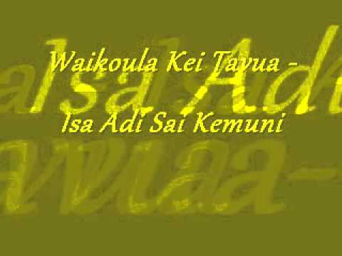 Waikoula Kei Tavua - Isa Adi Sai Kemuni