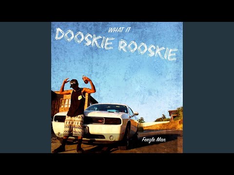 What It Dooskie Rooskie