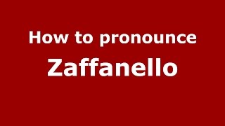 How to pronounce Zaffanello
