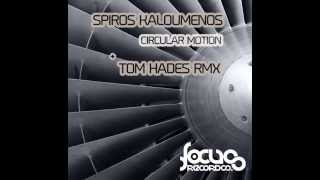 Spiros Kaloumenos - Circular Motion (Tom Hades Remix) [Focus Records]