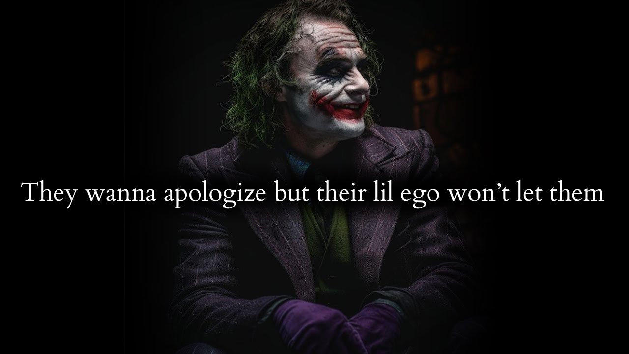 Every day they feel like apologizing but their little ego won't allow them - Joker Speech