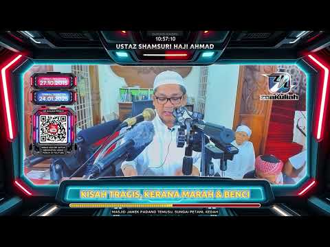 TAZKIRAH : Kisah Tragis Akibat Marah Dan Benci Yang Tak Terkawal - Ustaz Shamsuri Ahmad
