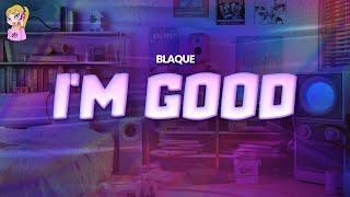 Download lagu Blaque - I'm Good // Lyrics mp3