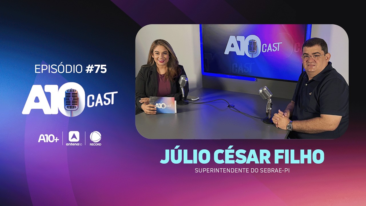 No A10Cast, Júlio César Filho fala sobre gestão no SEBRAE, empreendedorismo e eleições 2026