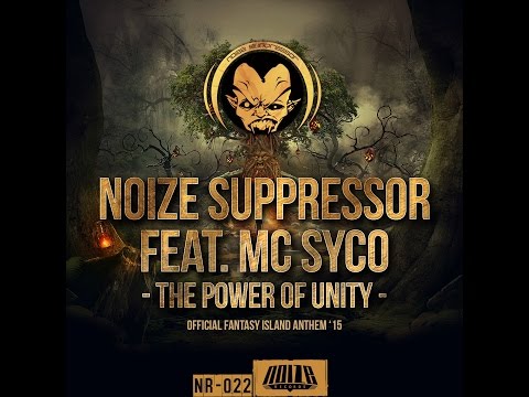 Noize Suppressor Feat. MC Syco - The Power Of Unity - Official Fantasy Island Anthem '15 [NR-022 ]