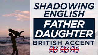 Shadowing English Speaking Practice: Father Daughter