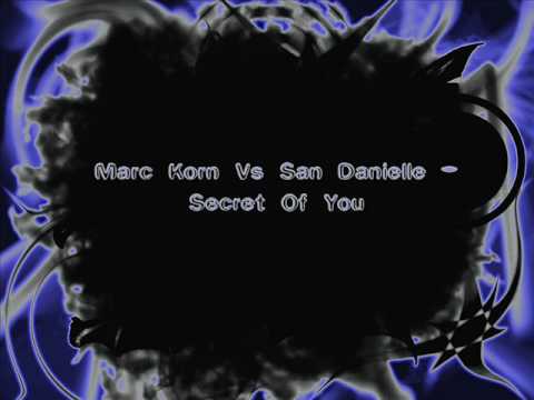 Marc Korn Vs San Danielle   Secret Of You