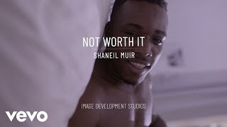 Shaneil Muir - Not Worth It (Visualizer)