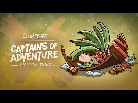 Captains of Adventure - On Yule Tides | Official Sea of Thieves Music Video