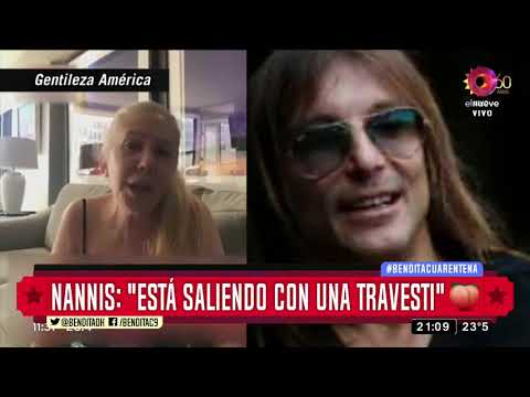 Nannis: "está saliendo con una travesti"