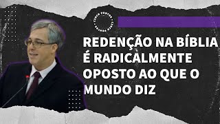 O SIGNIFICADO DE "REDENÇÃO" NA BÍBLIA | REV. HEBER CAMPOS JR