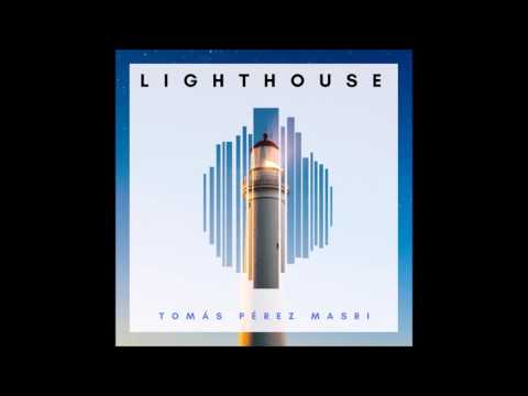 Tomás Pérez Masri - Lighthouse (Official Audio)
