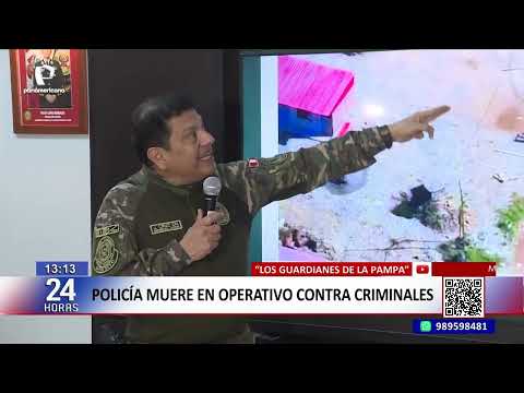 Policía muere en operativo contra presuntos integrantes de "Los Guardianes de la Pampa"