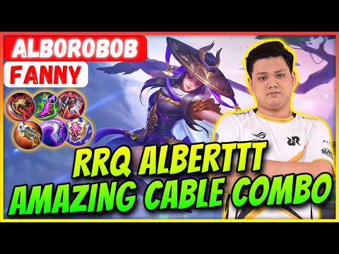 ALBERTTT AMAZING CABLE COMBO [ RRQ Alberttt Fanny ] Alborobob - Mobile Legends Gameplay And Build