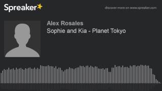 Sophie and Kia - Planet Tokyo