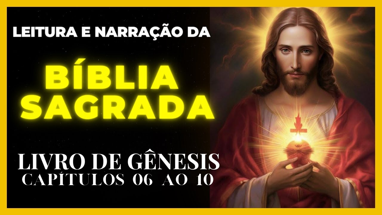 BÍBLIA EM ÁUDIO - NARRAÇÃO/LEITURA DA BÍBLIA SAGRADA - LIVRO DE GÊNESIS, CAPÍTULOS 06 ao 10