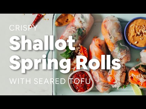 Crispy Shallot Spring Rolls with Seared Tofu | Minimalist Baker Recipes