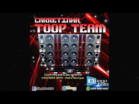 ABERTURA CD CARRETINHA TOOP TEAM - DJ IAGO BALA
