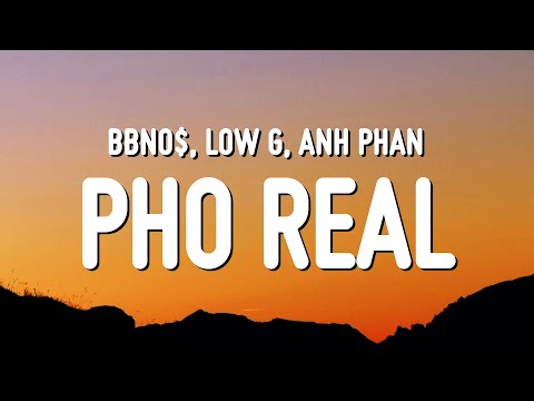 bbno$, Low G & Anh Phan - pho real (Lyrics)