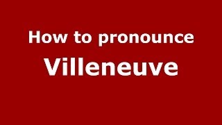 How to pronounce Villeneuve