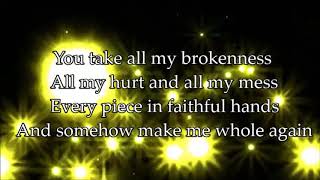 Lincoln Brewster Whole Again (Lyric Video)