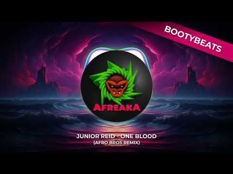 Junior Reid - One Blood (Afro Bros Remix)