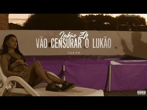 Lukão ZN - Vão Censurar o Lukão (prod. Jok3r) | Clipe Oficial