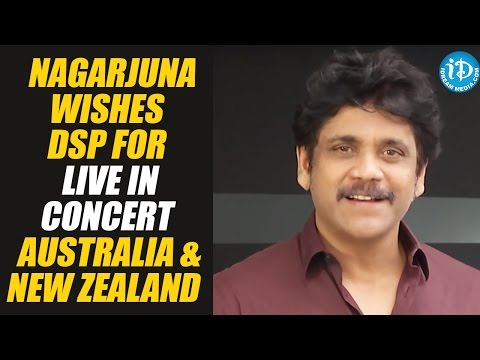 King Nagarjuna Wishes DSP For Live in Concert @ Australia & New Zealand || #DSPAuNzTOUR