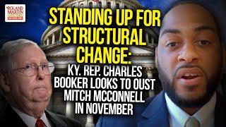 Standing Up For Structural Change: Ky. Rep. Charles Booker Looks To Oust Mitch McConnell In November